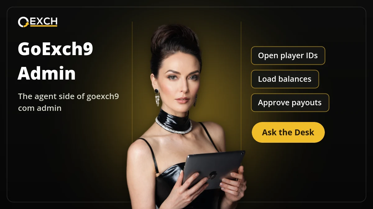 goexch9 com admin banner for the GoExch9 agent desk that opens IDs and approves payouts